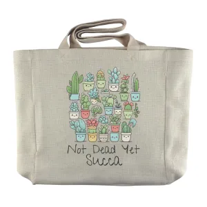 Not Dead Yet, Succa | Succulent Themed Reusable  Grocery Tote