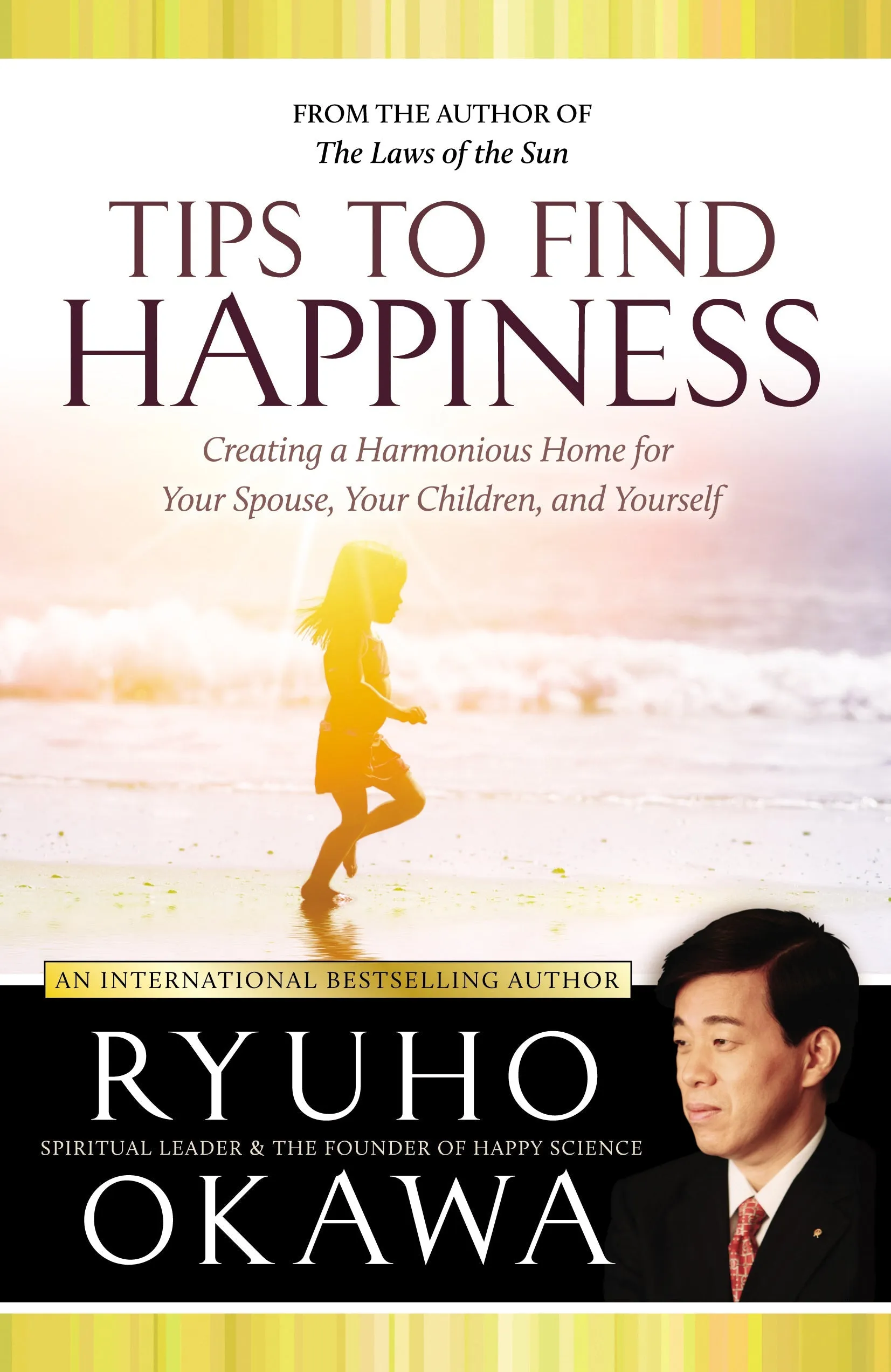 Tips to Find Happiness : Creating a Harmonious Home for Your Spouse, Your Children, and Yourself, Ryuho Okawa, English